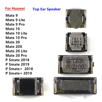Передний наушник Верхний Наушник Динамик Для Huawei Mate 20X20X10 9 Pro Lite P Smart Z Plus 2019 2018 2020 2021 Ремонтируется